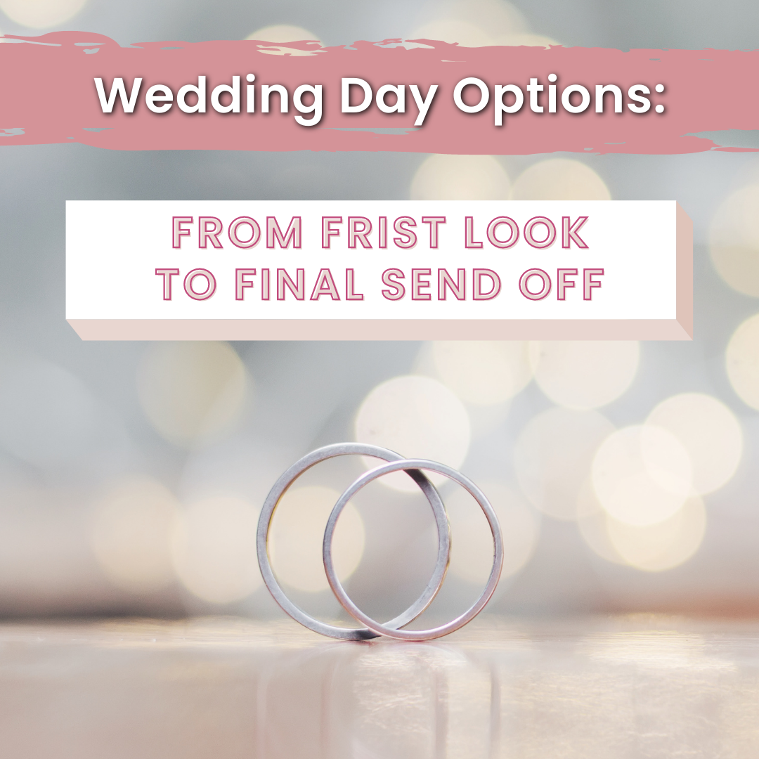 Wedding Day Options: From First Look to Final Send Off