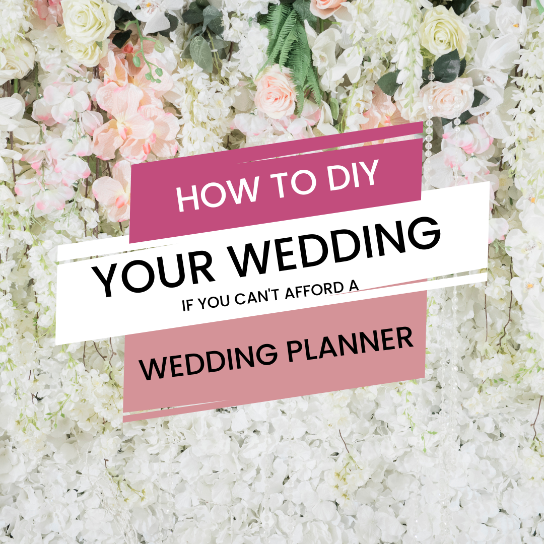How to DIY Your Wedding if You Can’t Afford a Wedding Planner