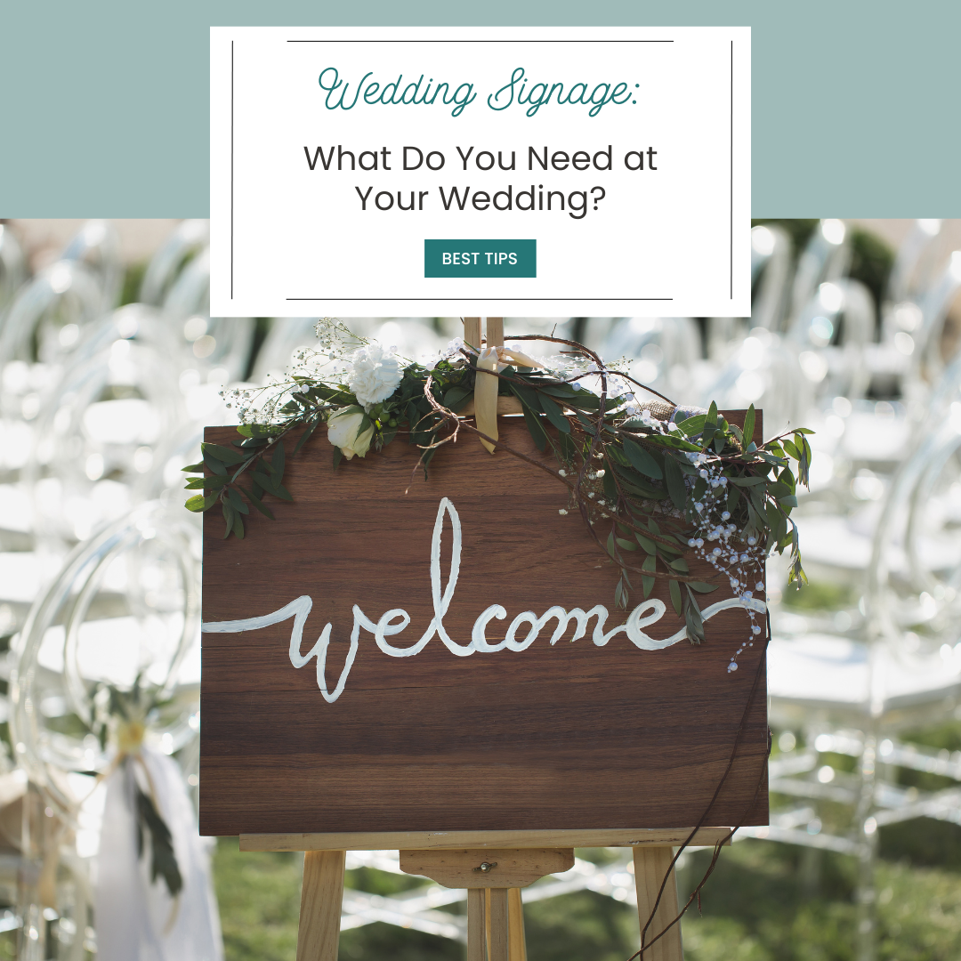 Wedding Signage: What do you need at your wedding?