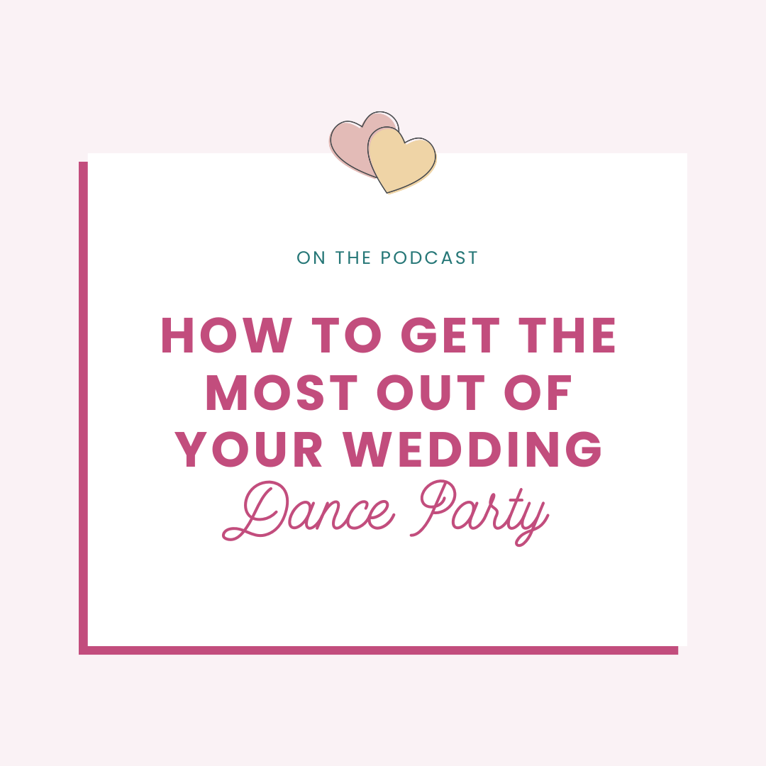 Episode 70 - How To Get The Most of Your Wedding Dance Party